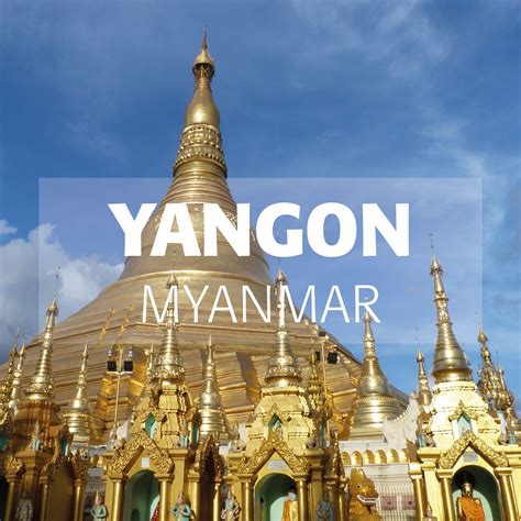where is yangon|25 Best Things to Do in Yangon (Myanmar) .